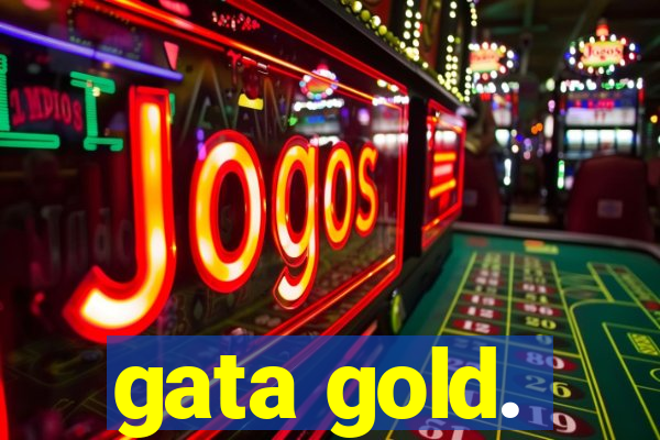 gata gold.